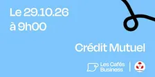Les Cafés Business Nice - Crédit Mutuel