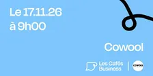 Les Cafés Business Lille - Cowool