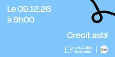 Les Cafés Business Belgique - Crecit asbl