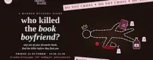 Who Killed the Book Boyfriend? A Murder Mystery Night