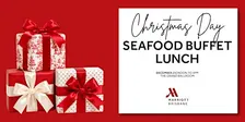Chritsmas Day Seafood Buffet Lunch