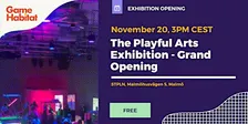 The Playful Arts Accelerator Exhibition - Grand Opening