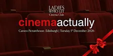 Ladies Who Lit Cinema Club: Festive Edition, Edinburgh