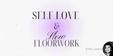 Self Love + Slow Floorwork