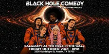 Black Hole Comedy at Calamity