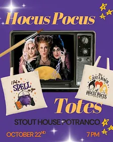 DIY Hocus Pocus Totes- October 22nd Stout House Potranco