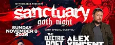 Sanctuary Goth Night w/The Electric Poet aka Alex Vincent | 11.08.26