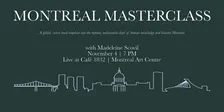MONTREAL MASTERCLASS (with special guest, Madeleine Scovil)