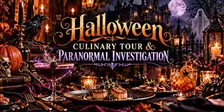 Halloween Culinary Tour & Paranormal Investigation