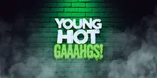 Young Hot Gaaahgs - The New Material Night