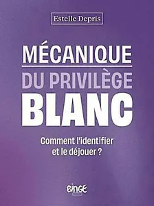 Arpentage Nantes - "Mécanisme du privilège blanc" - Estelle Dupris