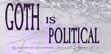 Goth is Political