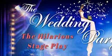 The Hilarious Stage Play: The Wedding Party
