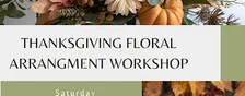Thanksgiving Floral Arrangement Workshop