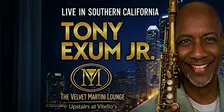 Tony Exum Jr. Live at The Velvet Martini Lounge