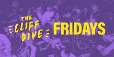 Dancers Night! The Cliff Dive Fridays!