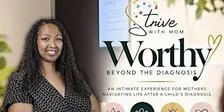Worthy Beyond The Diagnosis Experience