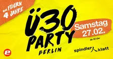 4 JAHRE Ü30 PARTY BERLIN – BIRTHDAY BASH!