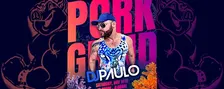 PORKGRIND - Fall Edition Featuring DJ Paulo