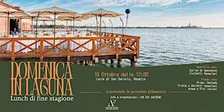 Domenica in Laguna - Lunch di fine stagione a San Servolo