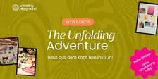 The Unfolding Adventure – ein spielerisch-kreativer Erfahrungsworkshop