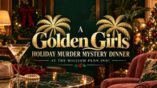 A Golden Girls Holiday Murder Mystery Dinner at the William Penn Inn!