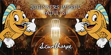 BEGINNERS IMPROV (ADULTS) - THU 12/11/2026 19:30, SCUNTHORPE