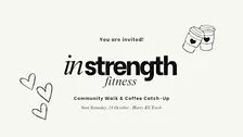 In Strength Fitness Community Walk + Coffee Catch-Up