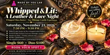Whipped & Lit: A Leather & Lace Night