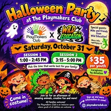Halloween Party @ The PlayMakers Club with Wild Education!