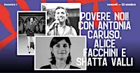 Povere noi! Incontro con Antonia Caruso, Alice Facchini e Shatta Valli