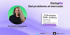 ''Del problema al mercado'' Ana Rueda Domínguez, Country Lead @ Spoki