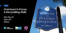Overtown in Focus: A Storytelling Walk