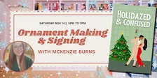Ornament Making and Signing Event with Author McKenzie Burns