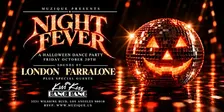 NIGHT FEVER | HALLOWEEN DANCE PARTY | LONDON + FARRALONE