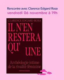 ILN'EN RESTERA PLUS QU'UNE, rencontre avec Clarence Edgard Rosa