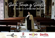 Santa Teresa y Sevilla. Viaje a la Babilonia del sur.