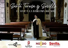 Santa Teresa y Sevilla. Viaje a la Babilonia del sur.