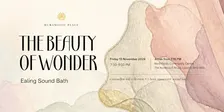 The Beauty of Wonder | Sound Bath in Ealing