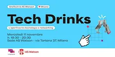 Tech Drinks AS Watson @Milano
