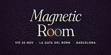 Magnetic Room: noche de house en el Born, Barcelona