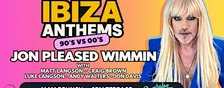 Ibiza Anthems (90s vs 00s) Anthems featuring Jon Please Wimmin