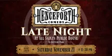 Henceforth Comedy Late Night