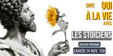 Atelier pratique - Dire OUI à la vie avec les stoïciens