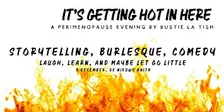 It's getting hot in here - a Perimenopause evening by Bustie La Tish