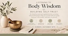 Listening to Body Wisdom: Building Self-Trust & Sound Bath