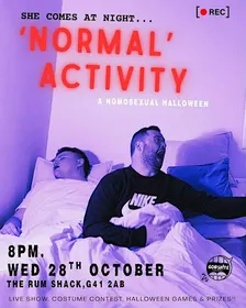NORMAL ACTIVITY - A HOMOSEXUAL HALLOWEEN!