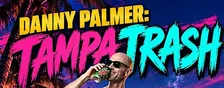 Danny Palmer: Tampa Trash (Stand-Up Comedy)