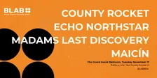 BLAB004 w/ County Rocket, Echo Northstar, Madams Last Discovery, Maicín