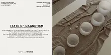 STATE OF MAGNETISM | YIN, HYPNO + SOUND BATH | NEPTUNE WORKS